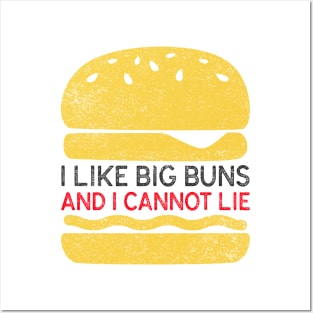 I Like Big Buns And I Cannot Lie Cooking Food Funny Quote Posters and Art